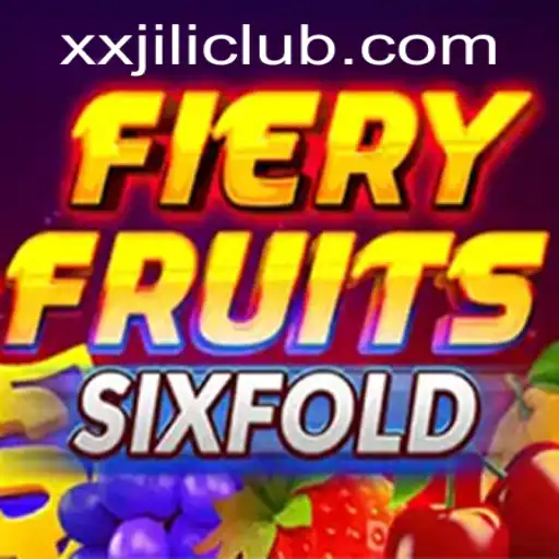 FieryFruitsSixFold: An Exciting Dive into the World of XXJILI